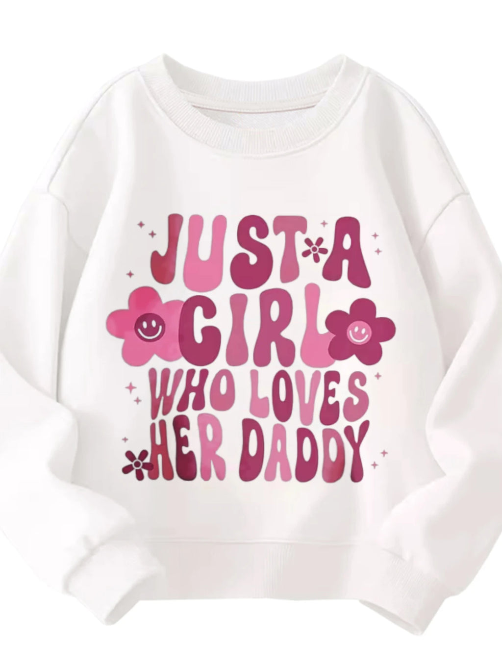 Kids Crew Neck Sweatshirt JUST A GIRL WHO LOVES HER DADDY Text With Pink Flower Star Graphic White Pullover For Girls